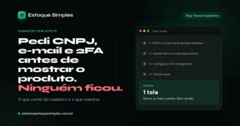 Pedi CNPJ, confirmação de e-mail e 2FA antes de mostrar o produto. Ninguém ficou para ver
